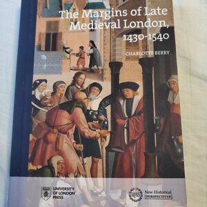 The margins of late Medieval London 1430-1540 HARDCOVER University of London Pre